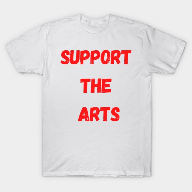 Support The Arts T-Shirt by Teatro